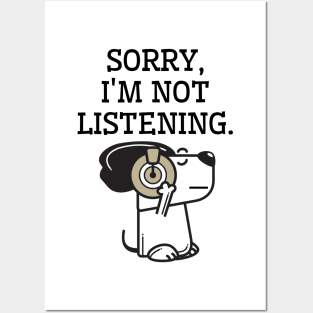 Sorry, I'm not listening. Posters and Art